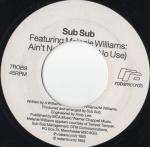 Sub Sub & Melanie Williams - Ain't No Love (Ain't No Use) - Robs Records - House