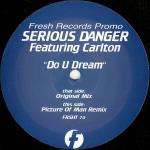 Serious Danger & Carlton - Do U Dream - Fresh - House