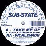 Sub-State - Take Me Up (Remix) / Worldwide - Rogue Trooper - Happy Hardcore