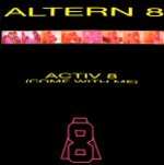 Altern 8 - Activ 8 (Come With Me) - Network Records - Hardcore