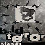 Bald Terror - Rotterdam - Rotterdam Records - Gabba