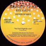 Victor Romeo - You Can't Fight My Love - Bright Star Records - Unknown