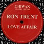 Ron Trent - Love Affair - Chiwax Classic Edition - Deep House