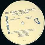 Choo Choo Project - Hazin' + Phazin' - Subliminal - US House