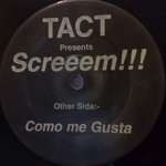 Tact - Screeem!!! / Como Me Gusta - Not On Label - House