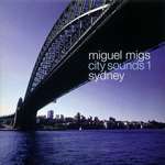 Miguel Migs - City Sounds 1 Sydney - NRK Sound Division - Deep House