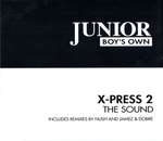 X-Press 2 - The Sound - Junior Boy's Own - House