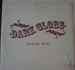 Dark Globe - Break My World - Island Records - Progressive