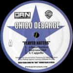Chico DeBarge - Player Haters - Ruffnation Records - R & B