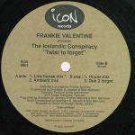 Frankie Valentine & The Icelandic Conspiracy - Twist To Forget - Icon Records - UK House