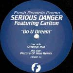 Serious Danger & Carlton - Do U Dream - (DISC 2 ONLY) - Fresh - US House