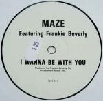 Maze Featuring Frankie Beverly - I Wanna Be With You - Capitol Records - Soul & Funk