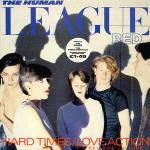 The Human League - Hard Times / Love Action (I Believe In Love) - Virgin - Synth Pop