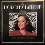 Dorothy Lamour - The Dorothy Lamour Collection - Her Golden Greats - Deja Vu - Easy Listening