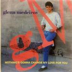 Glenn Medeiros - Nothing's Gonna Change My Love For You - London Records - Down Tempo