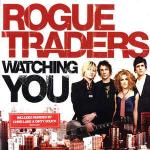 Rogue Traders - Watching You - Sony BMG Music Entertainment - Rock
