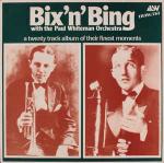Bix Beiderbecke, Bing Crosby, Paul Whiteman & Orchestra - Bix 'N' Bing - ASV - Easy Listening
