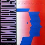 The Communards  - Don't Leave Me This Way - London Records - Synth Pop