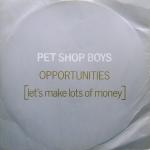 Pet Shop Boys - Opportunities (Let's Make Lots Of Money) - Parlophone - Synth Pop