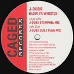 J-Dubs - Blow Ya Whistle - Caged Records - Hard House