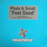 Phats & Small - Feel Good - Multiply Records - UK House