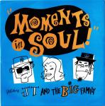 J.T. And The Big Family - Moments In Soul! - Champion - Down Tempo