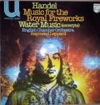 Georg Friedrich Händel, Raymond Leppard & English Chamber Orchestra - Music For The Royal Fireworks  / Water Music (Excerpts) - Philips - Classical