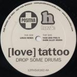 [Love] Tattoo - Drop Some Drums - Positiva - UK House