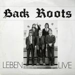 The Back Roots - Leben Live - Chicken George Records  - Rock