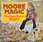Pete Moore Singers - Moore Magic—Introducing The Pete Moore Singers - Gold Star - Pop