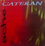 The Cateran - Ache - What Goes On Records - Rock