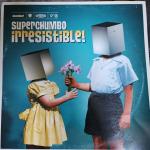 Superchumbo - Irresistible! (Maurel & Fauvrelle Remixes) - Loaded Records - UK House