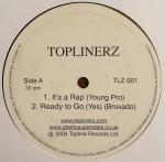 Toplinerz - It's A Rap / Ready To Go / Burn - Topline Records Ltd - Hip Hop