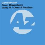 Gambafreaks - Down Down Down (Jazzy M / Class A Remixes) - Azuli Records - UK House