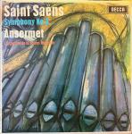 Camille Saint-Saëns, Ernest Ansermet & L'Orchestre De La Suisse Romande - Symphony No.3 - Decca - Classical