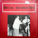 Slim Gaillard - Slim's Jam - Slim Gaillard 1945-6 - Alamac Record Company - Jazz