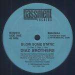Diaz Brothers, The - Blow Some Static - Bassment Records - US House