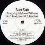 Sub Sub & Melanie Williams - Ain't No Love (Ain't No Use) - Robs Records - UK House