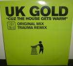 UK Gold - Cuz The House Gets Warm - Tidy Trax - Hard House