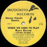 Blake Baxter - When We Used To Play / Work - Incognito Records - Chicago House