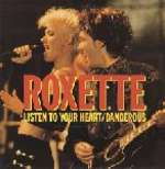 Roxette - Listen To Your Heart / Dangerous - EMI - Rock